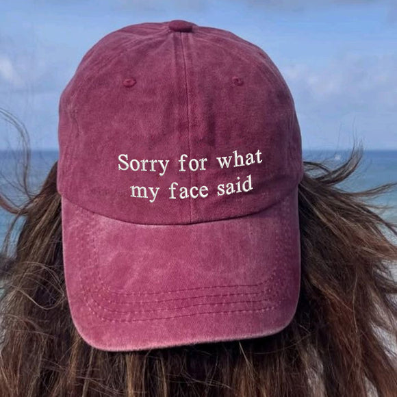 Sorry For What My Face Said Embroidered Cap | Sarcastic Adult Gift