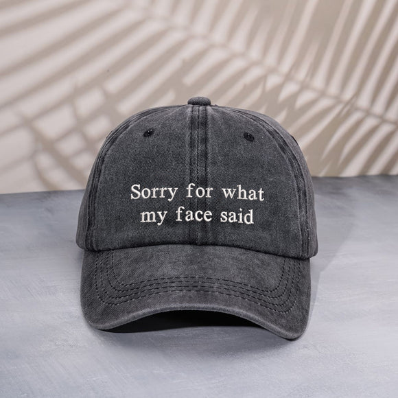 Sorry For What My Face Said Embroidered Cap | Sarcastic Adult Gift